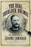 The real Sherlock Holmes : the hidden story of Jerome Caminada