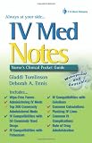 IV Med Notes: Nurse’s Clinical Pocket Guide (Davis Notes)