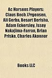 AC Horsens Players: Claus Bech Jrgensen, Ali Gerba, Besart Berisha, Adam Eckersley, Issey Nakajima-Farran, Brian Priske, Charles Akonnor-