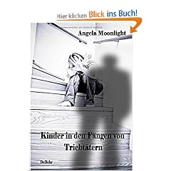 Kinder in den F�ngen von Triebt�tern - Fallbeispiele von Opfern und T�tern