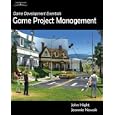 Game Development Essentials: Game Project Management: Game Project Management (Game Development Essentials)