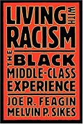 Living with Racism: The Black Middle-Class Experience