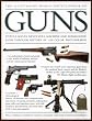 The Illustrated World Encyclopedia of Guns: Pistols, Rifles, Revolvers, Machine and Submachine Guns Through History in 1100 Photographs