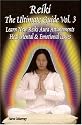 Reiki the Ultimate Guide, Vol. 3: Learn New Reiki Aura Attunements Heal Mental & Emotional Issues