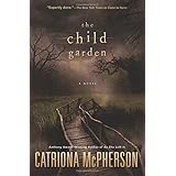 the child garden a novel