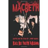 Macbeth: A post-apocalyptic version of the classic Shakespearean drama.