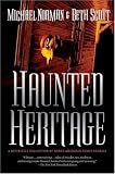 Haunted Heritage: A DEFINITIVE COLLECTION OF NORTH AMERICAN GHOST STORIES (Haunted America)