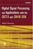 Digital Signal Processing and Applications with the C6713 and C6416 DSK