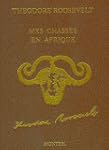 Mes chasses en Afrique