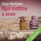 Ogni mattina a Jenin | Livre audio Auteur(s) : Susan Abulhawa Narrateur(s) : Aurora Cancian