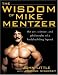 The Wisdom of Mike Mentzer: The Art, Science and Philosophy of a Bodybuilding Legend