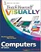Teach Yourself VISUALLY Computers (Teach Yourself VISUALLY (Tech))