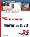 Sams Teach Yourself iMovie and iDVD in 24 Hours