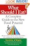 What Should I Eat?: A Complete Guide to the New Food Pyramid