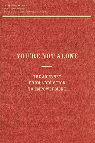 You're Not Alone:  The Journey From Abduction to Empowerment