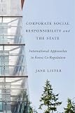 Corporate Social Responsibility and the State: International Approaches to Forest Co-Regulation