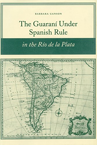 the guarani under spanish rule in the rio de la plata