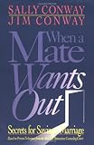 When a Mate Wants Out: Secrets for Saving a Marriage