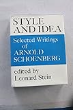 Style and idea : selected writings of Arnold Schoenberg