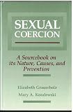 Sexual Coercion: A Sourcebook on Its Nature, Causes, and Prevention