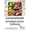 Lernwerkstatt - Grundlagen unserer Ern�hrung