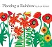 Planting a Rainbow: Lap-Sized Board Book Image of Planting a Rainbow: Lap-Sized Board Book