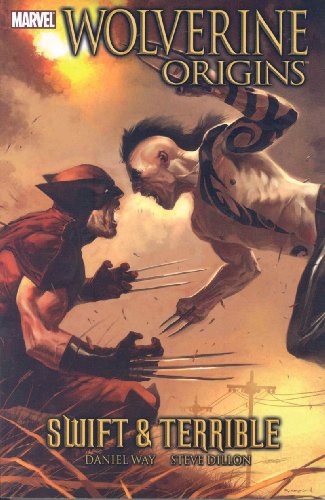 Wolverine: Origins Volume 3 - Swift and Terrible (Wolverine (Marvel) (Quality Paper)) (v. 3)