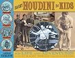 Harry Houdini for Kids: His Life and Adventures with 21 Magic Tricks and Illusions (For Kids series)
