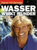 Wasser wirkt Wunder - Hansi Hinterseer