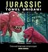 Jurassic Towel Origami by Alison Jenkins