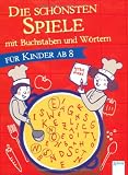 Die sch&ouml;nsten Spiele mit Buchstaben und W&ouml;rtern f&uuml;r Kinder ab 8