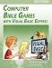Computer Bible Games with Visual Basic Express for High School Students - 2010 Edition
