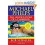 Michael Phelps: The Untold Story of a Champion