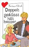 Produkt-Bild: Doppelt gek&uuml;sst h&auml;lt besser, aus der Reihe Freche M&auml;dchen - freche B&uuml;cher