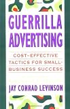 Guerrilla Advertising: Cost-Effective Techniques for Small-Business Success (Paperback)