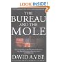 The Bureau and the Mole: The Unmasking of Robert Philip Hanssen, the Most Dangerous Double Agent in FBI History