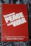 Between peace and war : the nature of international crisis