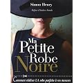 Ma petite robe noire : Comment r�aliser LA robe parfaite � vos mesures