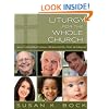 Liturgy for the Whole Church: Multigenerational Resources for Worship