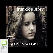 Frankie's Story | [Martin Waddell]
