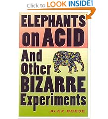 Elephants on Acid: And Other Bizarre Experiments (Harvest Original)