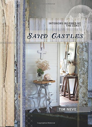Sand Castles: Interiors Inspired by the Coast, by Tim Neve