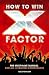 How to Win X Factor
