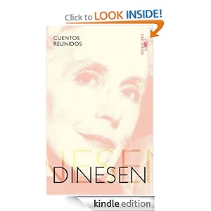 Cuentos reunidos Isak Dinesen (Spanish Edition) Isak Dinesen and Francisco Torres Oliver