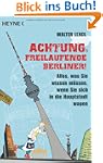 Achtung, freilaufende Berliner!: Alle...