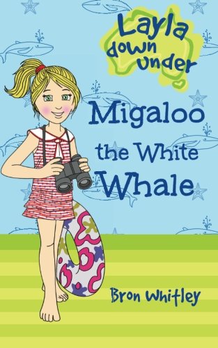 Migaloo the White Whale (Layla Down Under) (Volume 3)