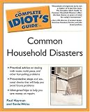 The Complete Idiots Guide to Common Household Disasters