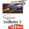 Sams Teach Yourself Adobe LiveMotion 2 in 24 Hours (Sams Teach... by  Molly E. Holzschlag