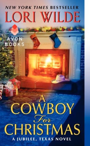 By Lori Wilde A Cowboy for Christmas: A Jubilee, Texas Novel