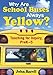 Why Are School Buses Always Yellow?: Teaching for Inquiry, PreK-5